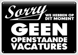 GEEN VACATURES!